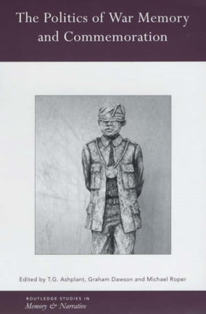 The Politics of War Memory and Commemoration