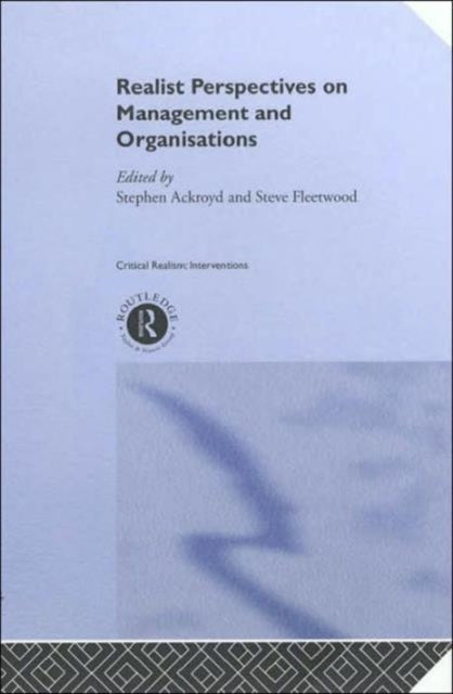 Book cover of: Realist Perspectives on Management and Organisations. By: S. Ackroyd
