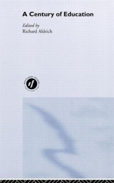 Book cover of: Century of Education. By: Richard Aldrich