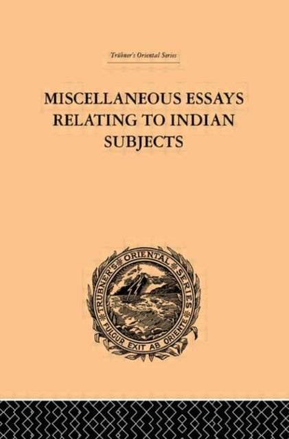 Miscellaneous Essays Relating to Indian Subjects