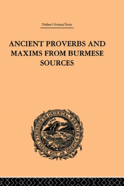 Book cover of: Ancient Proverbs and Maxims from Burmese Sources. By: James Gray