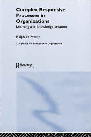 Complex Responsive Processes in Organizations