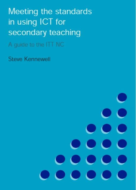 Book cover of: Meeting the Standards in Using ICT for Secondary Teaching