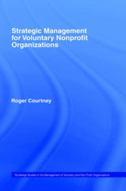 Book cover of: Strategic Management for Nonprofit Organizations. By: Roger Courtney