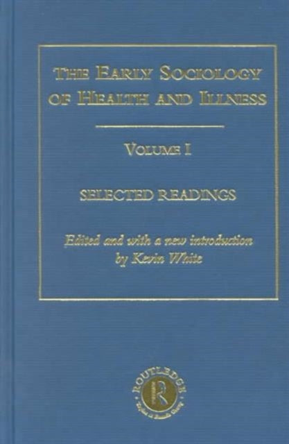 Book cover of: Early Sociology of Health and Illness. By: Kevin White