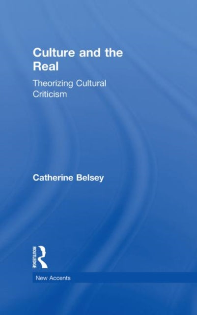 Book cover of: Culture and the Real. By: Catherin Belsey