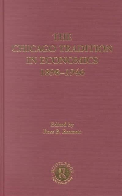 Book cover of: Chicago Tradition in Economics 1892-1945