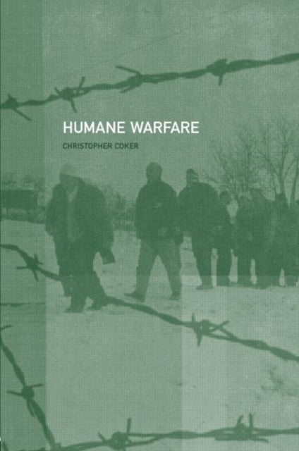 Book cover of: Humane Warfare. By: Christoph Coker