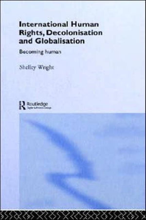 International Human Rights, Decolonisation and Globalisation