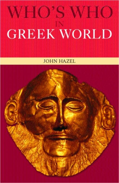 Book cover of: Who's Who in the Greek World. By: John Hazel