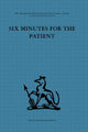 Book cover of: Six Minutes for the Patient. By: Enid Balint
