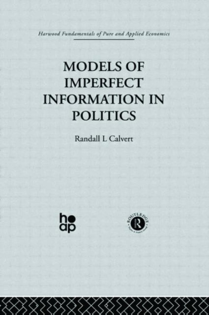 Book cover of: Models of Imperfect Information in Politics. By: R. Calvert