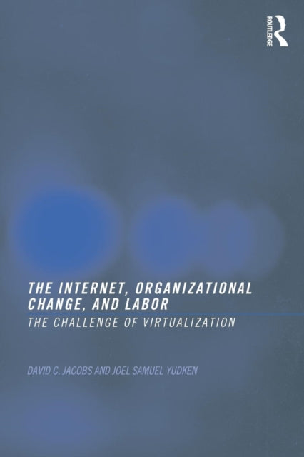 Book cover of: Internet, Organizational Change and Labor. By: David Jacobs