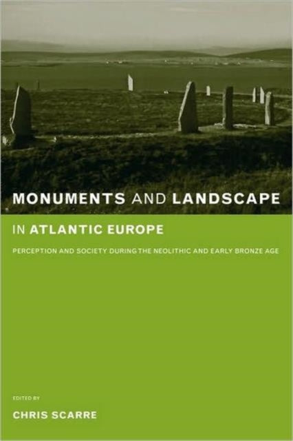 Book cover of: Monuments and Landscape in Atlantic Europe. By: Chris Scarre