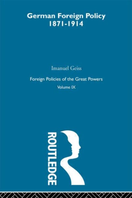 Book cover of: Germ Foreign Pol 1871-1914 V9. By: I. Geiss