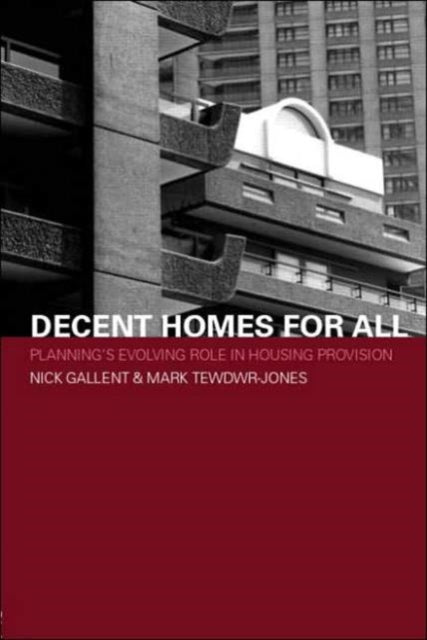 Book cover of: Decent Homes for All. By: Nick Gallent