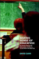 Book cover of: Making Sense of Education. By: David Carr