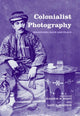 Book cover of: Colonialist Photography. By: Gary Sampson