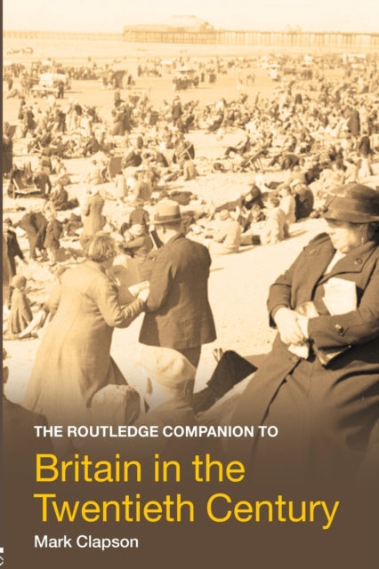 Book cover of: Routledge Companion to Britain in the Twentieth Century. By: Mark Clapson, Harriet Jones
