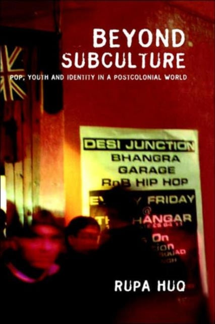 Book cover of: Beyond Subculture. By: Rupa Huq