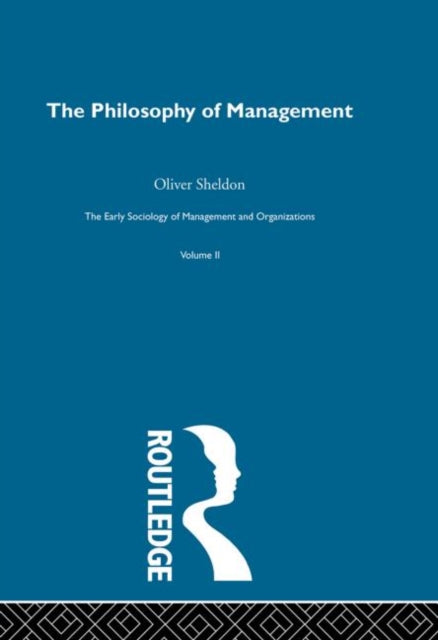 Book cover of: Philosophy of Management. By: Oliver Sheldon
