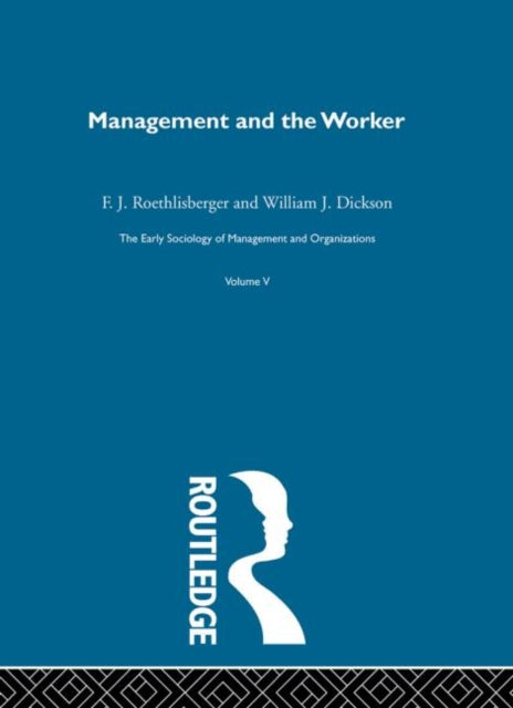 Book cover of: Management and the Worker. By: William Dickson