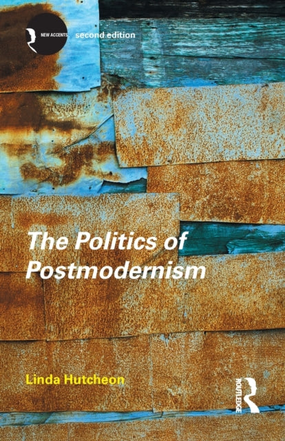 Book cover of: Politics of Postmodernism. By: Linda Hutcheon