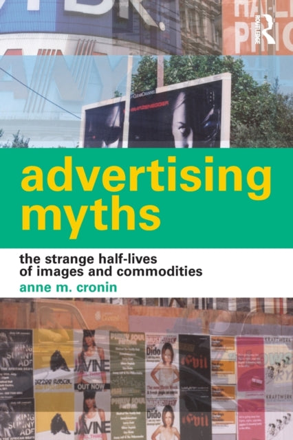 Book cover of: Advertising Myths. By: Anne Cronin