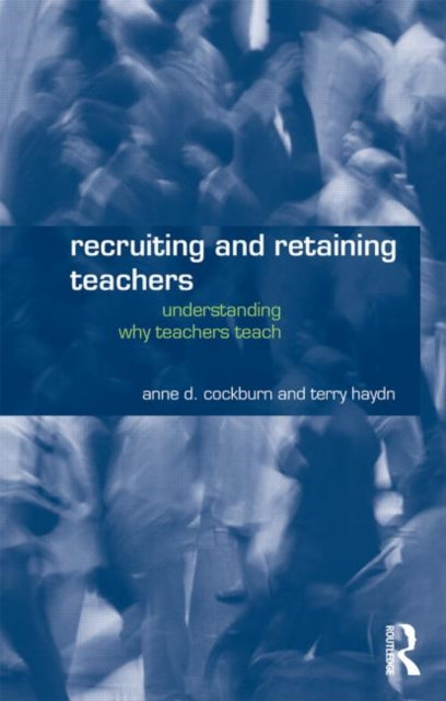 Book cover of: Recruiting and Retaining Teachers. By: Anne Cockburn