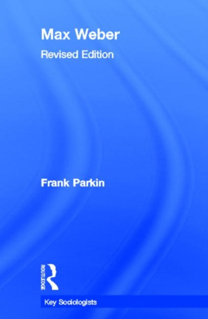 Book cover of: Max Weber. By: Frank Parkin