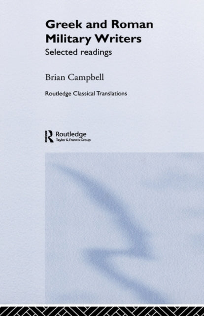 Book cover of: Greek and Roman Military Writers. By: Brian Campbell