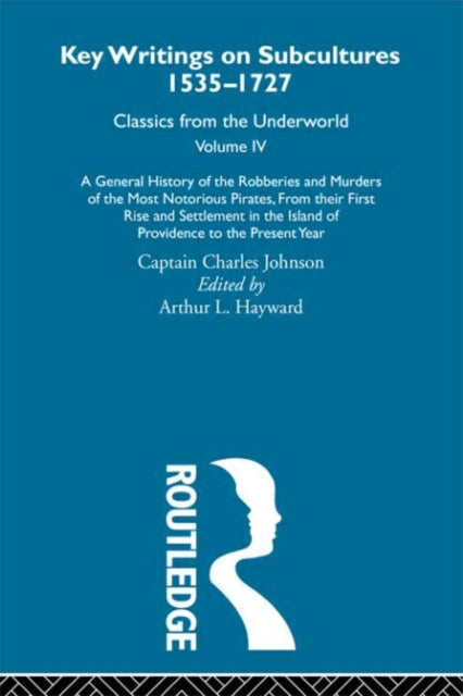 Book cover of: General History of the Robberies and Murders of the Most Notorious Pirates - from their first rise and settlement in the Island of Providence to the present year. By: Daniel Defoe