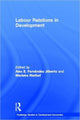 Book cover of: Labour Relations in Development. By: Fernandez E Ale