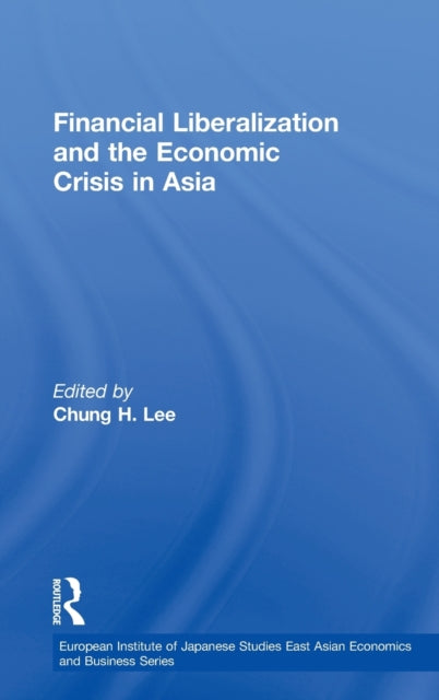 Book cover of: Financial Liberalization and the Economic Crisis in Asia