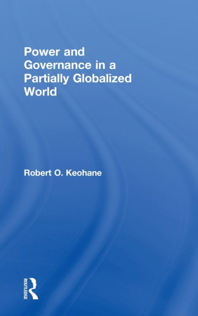 Power and Governance in a Partially Globalized World