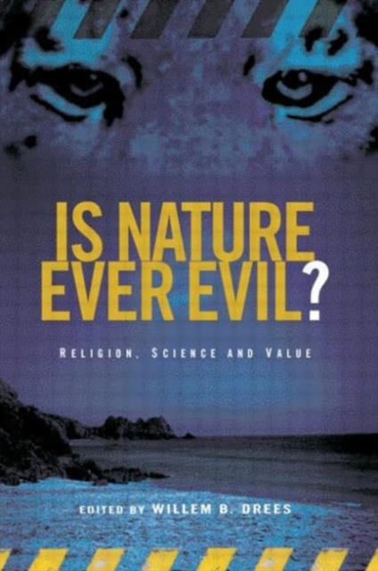 Book cover of: Is Nature Ever Evil?. By: Willem Drees