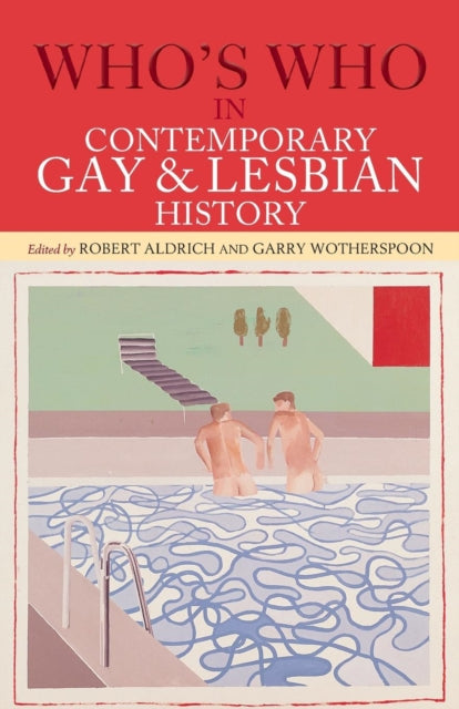 Book cover of: Who's Who in Contemporary Gay and Lesbian History. By: Robert Aldrich