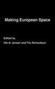 Book cover of: Making European Space. By: Ole B. Jensen
