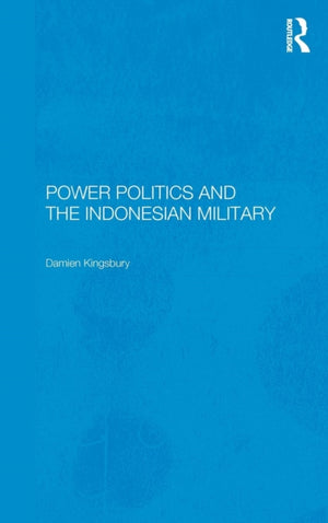 Power Politics and the Indonesian Military