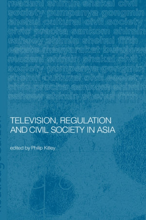 Television, Regulation and Civil Society in Asia