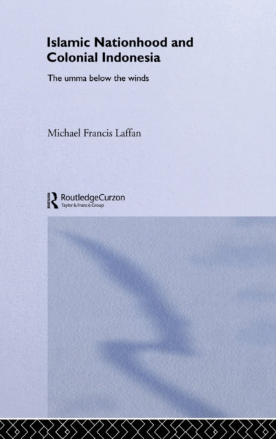 Book cover of: Islamic Nationhood and Colonial Indonesia