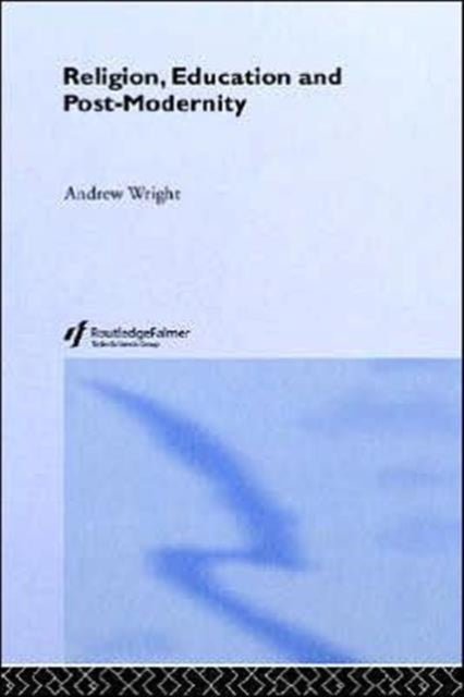 Book cover of: Religion, Education and Post-Modernity
