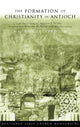 Book cover of: Formation of Christianity in Antioch
