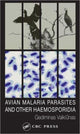 Book cover of: Avian Malaria Parasites and other Haemosporidia. By: Gediminas Valkiunas
