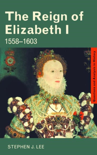 Book cover of: Reign of Elizabeth I. By: Stephen Lee, Stephen J. Lee