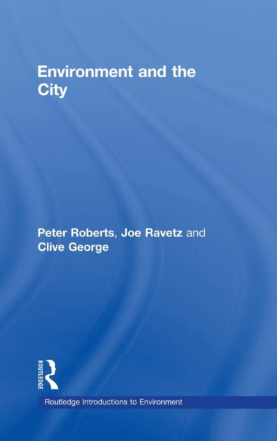 Book cover of: Environment and the City. By: Peter Roberts, Joe Ravetz