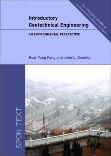 Book cover of: Introductory Geotechnical Engineering. By: Daniels & Fang