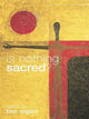 Book cover of: Is Nothing Sacred?