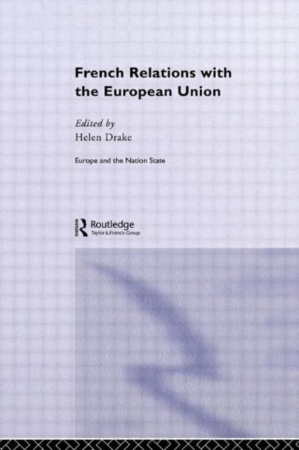 Book cover of: French Relations with the European Union