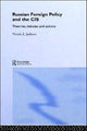 Book cover of: Russian Foreign Policy and the CIS